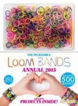 Image of Incredible Loom Bands Annual 2015. Hardback
