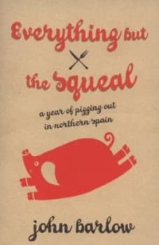Image of Everything but the Squeal by John Barlow Paperback