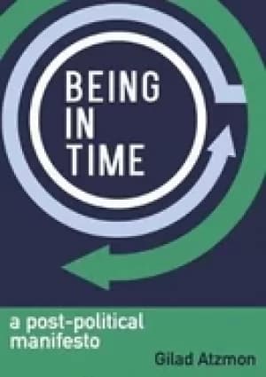 Image of being in time a post political manifesto