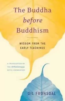 Image of The Buddha before Buddhism by Gil Fronsdal