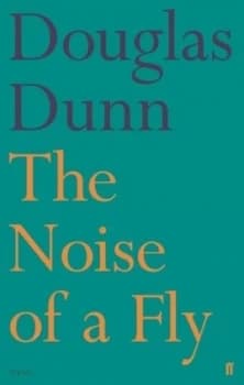 Image of The Noise of a Fly by Douglas Dunn Hardback
