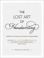 Image of lost art of handwriting rediscover the beauty and power of penmanship