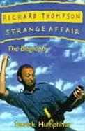Image of richard thompson strange affair the biography