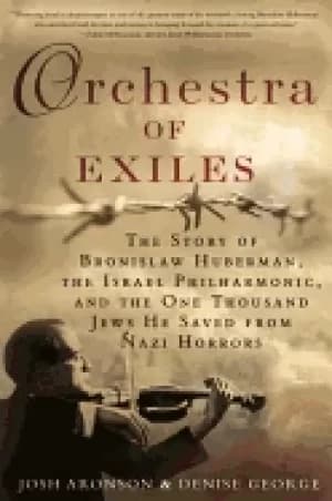 Image of orchestra of exiles the story of bronislaw huberman the israel philharmonic