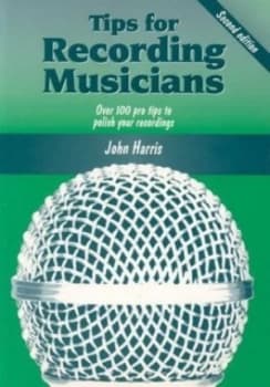 Image of Tips for Recording Musicians by John Harris Paperback