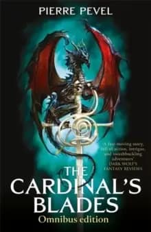 Image of The Cardinal's Blades Omnibus : The Cardinal's Blades, The Alchemist in the Shadows, The Dragon Arcana