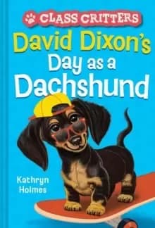 Image of David Dixons Day as a Dachshund (Class Critters #2)