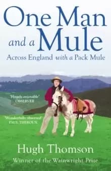 Image of One Man and a Mule : Across England with a Pack Mule
