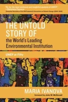 Image of The Untold Story of the World's Leading Environmental Institution : UNEP at Fifty