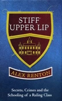 Image of Stiff Upper Lip by Alex Renton Hardback