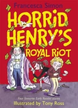 Image of Horrid Henrys Royal Riot by Francesca Simon Hardback
