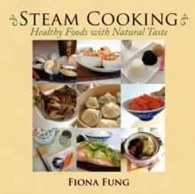Image of Steam Cooking : Healthy Foods with Natural Taste