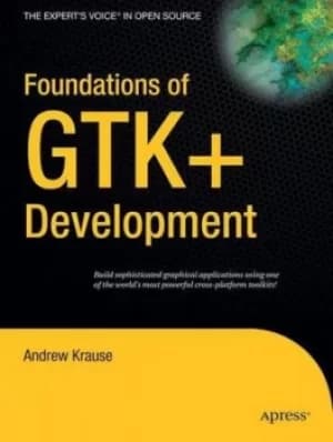 Image of Foundations of GTK+ development by Andrew Krause