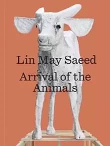 Image of Lin May Saeed : Arrival of the Animals