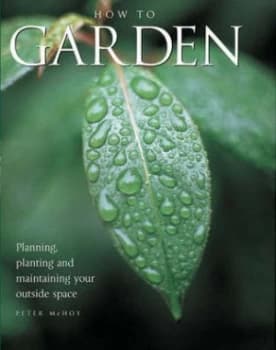 Image of How to Garden by Peter Mchoy Hardback