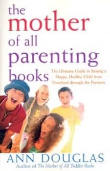 Image of The Mother of All Parenting Books by Ann Douglas Paperback