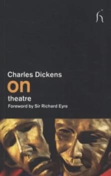 Image of Dickens on Theatre by Charles Dickens Book