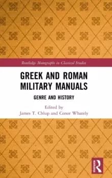Image of Greek and Roman Military Manuals : Genre and History
