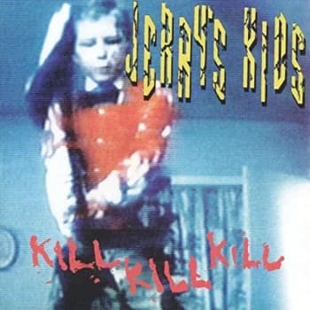 Image of Jerry's Kids - Kill Kill Kill Vinyl