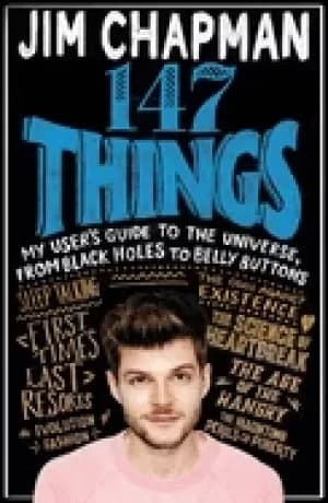 Image of 147 things my users guide to the universe from Black holes to bellybuttons