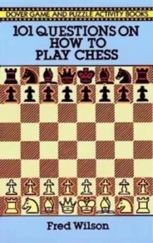 Image of 101 questions on how to play chess by Fred Wilson