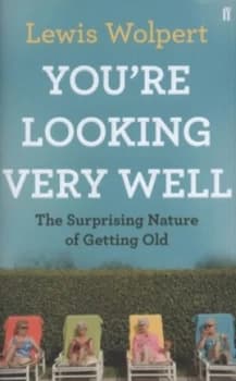 Image of Youre Looking Very Well by Lewis Wolpert Hardback