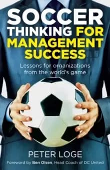 Image of Soccer Thinking for Management Success - Lessons for organizations from the world`s game