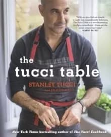 Image of The Tucci Table : Cooking with Family and Friends