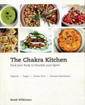 Image of The chakra kitchen by Sarah Wilkinson