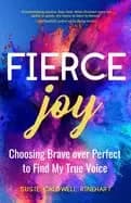Image of fierce joy choosing brave over perfect to find my true voice