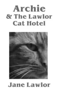 Image of Archie & The Lawlor Cat Hotel by Jane Lawlor