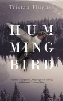 Image of Hummingbird by Tristan Hughes Hardback