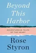 Image of beyond this harbor adventurous tales of the heart