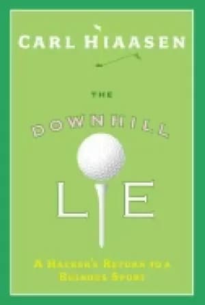 Image of downhill lie a hackers return to a ruinous sport