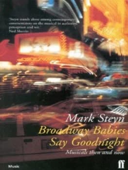 Image of Broadway Babies Say Goodnight by Mark Steyn Book