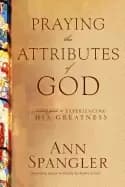 Image of praying the attributes of god daily meditations on knowing and experiencing