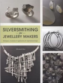 Image of Silversmithing for Jewellery Makers by Elizabeth Bone Paperback
