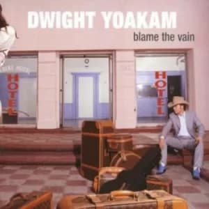 Image of Blame the Vain by Dwight Yoakam CD Album