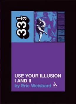 Image of Use Your Illusion I and Ii by Eric Weisbard Paperback