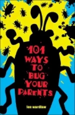 Image of 101 ways to bug your parents