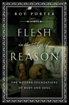 Image of Flesh in the Age of Reason by Roy Porter Hardback