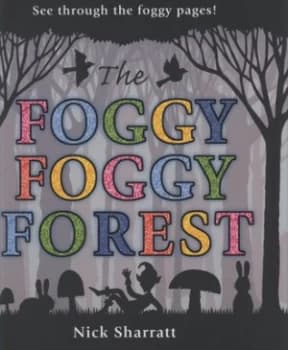 Image of The Foggy Foggy Forest by Nick Sharratt Hardback