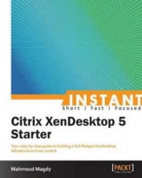 Image of Instant Citrix Xendesktop 5 Starter instant by Mahmoud Magdy Paperback