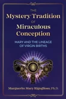 Image of The Mystery Tradition of Miraculous Conception : Mary and the Lineage of Virgin Births