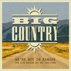 Image of Were Not in Kansas The Live Bootleg Collection 1993-1998 by Big Country CD Album