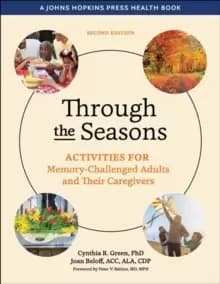 Image of Through the Seasons : Activities for Memory-Challenged Adults and Their Caregivers