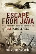 Image of escape from java the extraordinary world war ii story of the uss marblehead