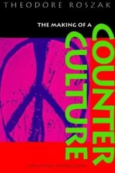 Image of The making of a counter culture by Theodore Roszak