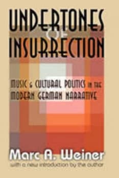 Image of Undertones of Insurrection by Marc A. Weiner Paperback