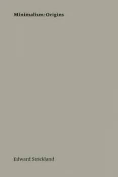 Image of Minimalism - Origins by Edward Strickland Book